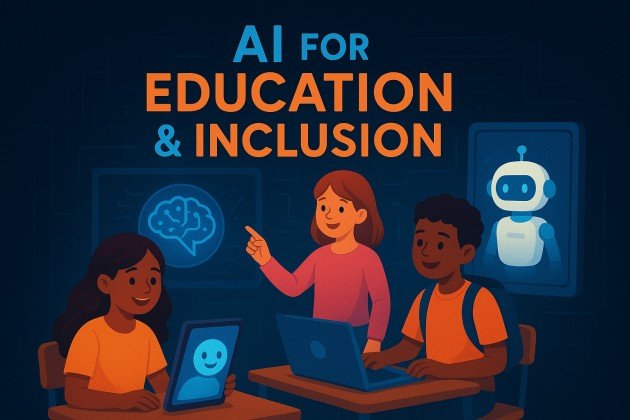 AI for Education & Inclusion AI for Education & Inclusion
